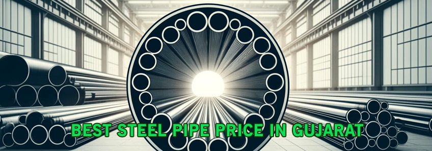 Best Steel Pipe Price in Gujarat